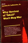Why Revival of "SALT" Won't Stop War<br><span style="font-size:75%">A Special Memorandum to explore whether a basis exists in potential common perspectives of the Atlantic Alliance and Comecon powers to pursue effective war avoidance measures.</span>