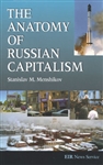 The Anatomy of Russian Capitalism<br><span style="font-size:75%;">by Stanislav M. Menshikov</span>
