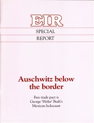 Auschwitz below the border: Free trade pact is George 'Hitler' Bush's Mexican holocaust