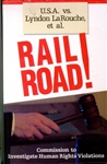 Railroad!<br><span style="font-size:75%">U.S.A. vs. Lyndon LaRouche, et al.</span>