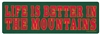 Life is Better Sticker