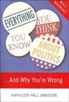 Everything You Think You Know About Politics...& Why You're Wrong PB