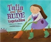 Talia and the Rude Vegetables