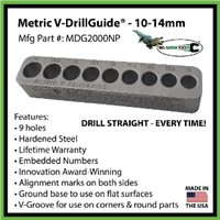 Big Gator Tools MDG2000NP - Metric  V-DrillGuide (10-14mm)