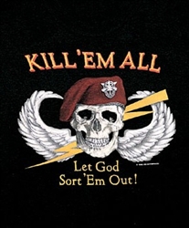 KILL 'EM ALL "LET GOD SORT'EM OUT!"