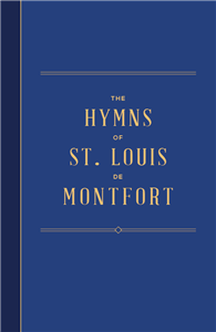 The Hymns of St. Louis Marie de Montfort