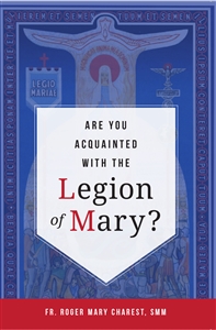 Are You Aquianted with the Legion of Mary?