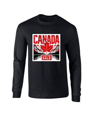 "Canada is Not For Sale" L/S Tee -Unisex