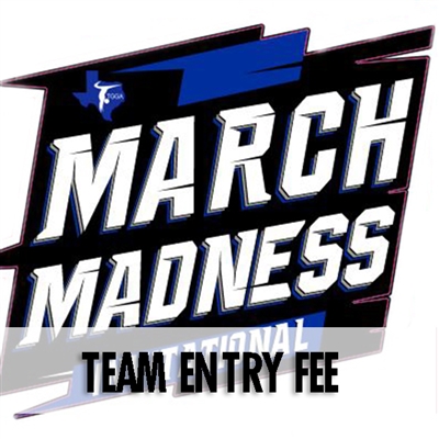 Team Entry Fee : March Madness Invitational