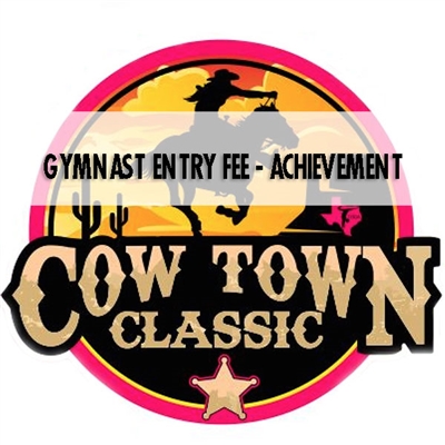 Gymnast Entry Fee - Achievement  : Cow Town Classic