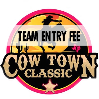 Team Entry Fee : Cow Town Classic