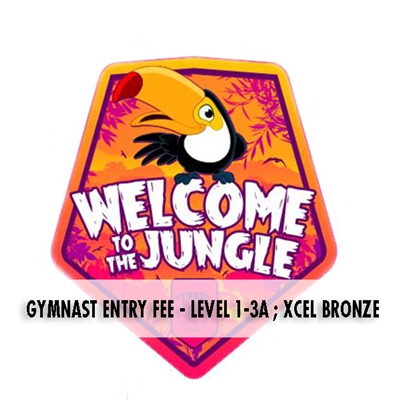 Gymnast Entry Fee - Levels 1-3A; Xcel Bronze : Welcome to the Jungle