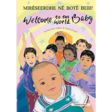 Welcome to the World Baby (Bilingual Diverse Children's Book) - Albanian-English