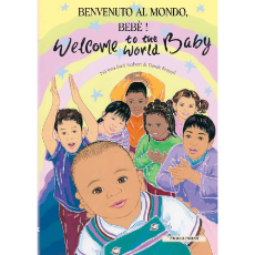 Welcome to the World Baby - One of the best children's books about diversity in Spanish, Arabic, Polish and more.