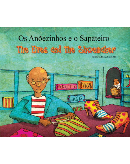 The Elves and the Shoemaker- Bilingual Fable in Albanian, Bengali, Chinese (Cantonese & Mandarin), Russian, Somali, Spanish and many other languages. Fun dual language book for English language learners.