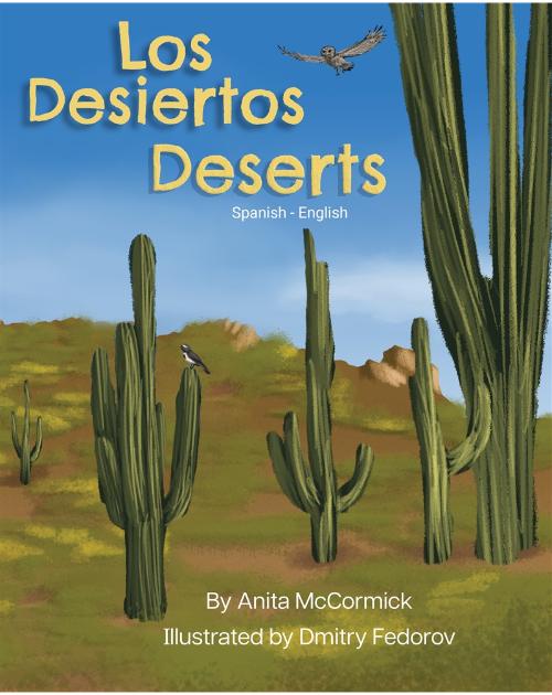 Deserts - Spanish Bilingual children's book about deserts, desert animals, and biodiversity. Available in Vietnamese, Spanish, French, Chinese, and more languages