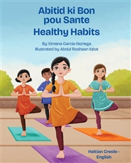 Healthy Habits is a simple introduction to healthy habits for growing kids.  Available in Arabic, Haitian Creole, Pashto, Spanish, Ukranian and more.