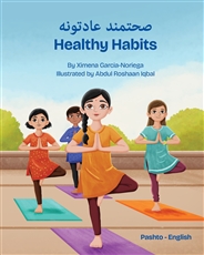 Healthy Habits is a simple introduction to healthy habits for growing kids.  Available in Arabic, Haitian Creole, Pashto, Spanish, Ukranian and more.