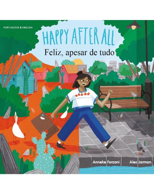 Happy After All - Bilingual Children's Book in Arabic, Bengali, Chinese, Farsi, French, Haitian Creole, Portuguese, Russian, Spanish and many other languages. Inspiring story for diverse classrooms promotes empathy.