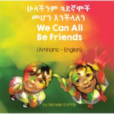 We Can All Be Friends - Bilingual diverse children's book available in many languages