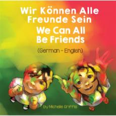 We Can All Be Friends - Bilingual diverse children's book available in many languages