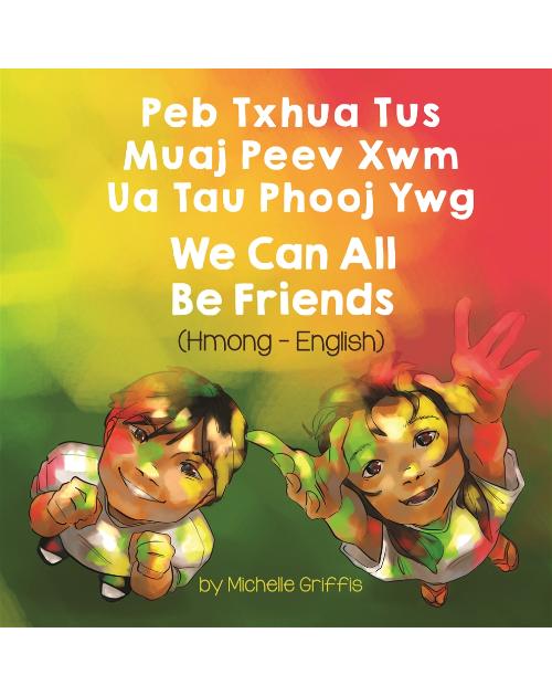 We Can All Be Friends - Bilingual diverse children's book available in many languages