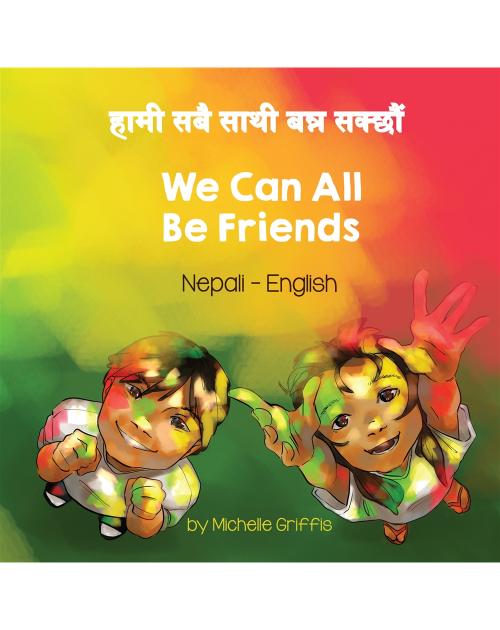 We Can All Be Friends - Bilingual diverse children's book available in many languages