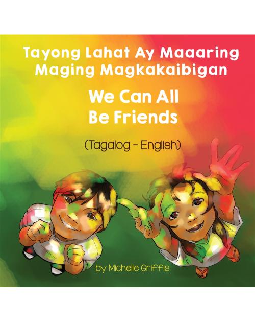 We Can All Be Friends - Bilingual diverse children's book available in many languages