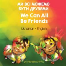 We Can All Be Friends - Bilingual diverse children's book available in many languages