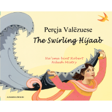 The Swirling Hijaab - Bilingual Diverse Children's Book in Albanian, Arabic, Chinese (Cantonese), Italian, Malay, Somali, Tamil, and many more languages. Supports culturally responsive teaching.