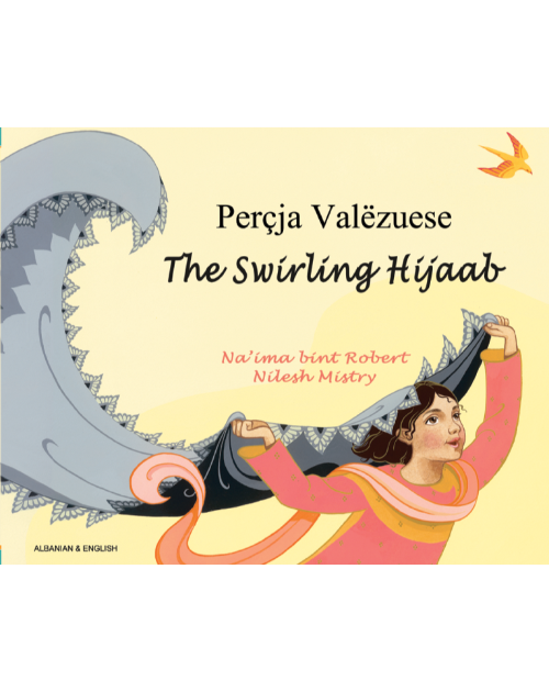 The Swirling Hijaab - Bilingual Diverse Children's Book in Albanian, Arabic, Chinese (Cantonese), Italian, Malay, Somali, Tamil, and many more languages. Supports culturally responsive teaching.