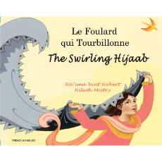 The Swirling Hijaab - Bilingual Diverse Children's Book in Albanian, Arabic, Chinese (Cantonese), Italian, Malay, Somali, Tamil, and many more languages. Supports culturally responsive teaching.