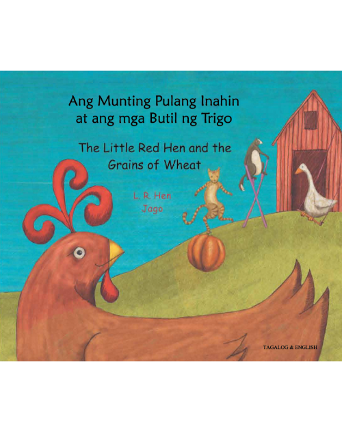 Little Red Hen and the Grains of Wheat- Bilingual Folktale in Spanish, Arabic, German, Farsi, French, German, Greek, Hindi, Korean, Russian, Swahili, and many more languages. Inspiring story for diverse classrooms.