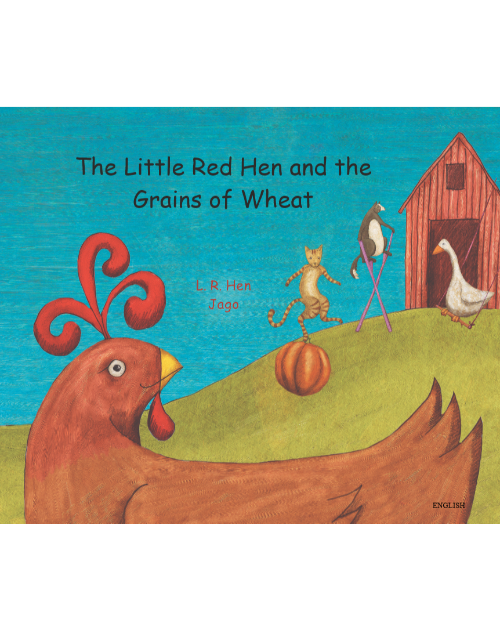 Little Red Hen and the Grains of Wheat- Bilingual Folktale in Spanish, Arabic, German, Farsi, French, German, Greek, Hindi, Korean, Russian, Swahili, and many more languages. Inspiring story for diverse classrooms.