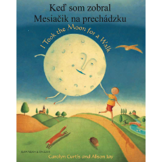 I Took the Moon for a Walk - Bilingual children's book available in Albanian, Arabic, Chinese (Cantonese and Mandarin),Czech, French, Haitian Creole, Panjabi, Somali, Spanish, Urdu, and many other languages.  Inspiring story for diverse classrooms.