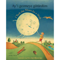 I Took the Moon for a Walk - Bilingual children's book available in Albanian, Arabic, Chinese (Cantonese and Mandarin),Czech, French, Haitian Creole, Panjabi, Somali, Spanish, Urdu, and many other languages.  Inspiring story for diverse classrooms.