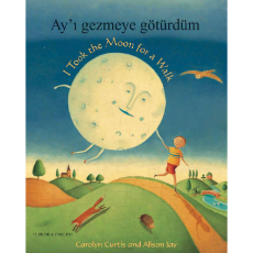 I Took the Moon for a Walk - Bilingual children's book available in Albanian, Arabic, Chinese (Cantonese and Mandarin),Czech, French, Haitian Creole, Panjabi, Somali, Spanish, Urdu, and many other languages.  Inspiring story for diverse classrooms.