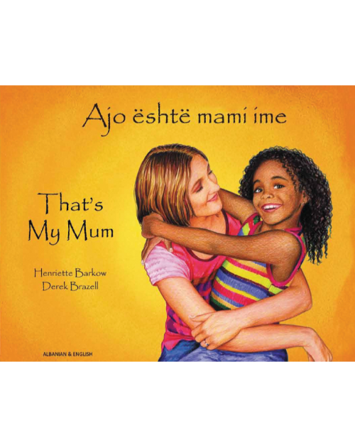 That's My Mum - Children's Book about Diversity in Spanish, Albanian, Arabic, French, Gujarati, Italian, Polish, Portuguese, and many more languages. Multicultural Books supports Culturally Responsive Teacing.