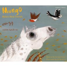 Mungo Makes New Friends - Bilingual story about making friends in Nepali, Chinese, Farsi, French, Italian, Portuguese, Spanish and many more languages. Inspiring story for diverse classrooms.