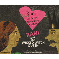 Rani and the Wicked Witch Queen - Bilingual children's book in Bulgarian, Hungarian, Lithuanian, Polish, and more. Fascinating multicultural folktale for diverse classrooms.