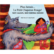 Not Again, Red Riding Hood! - Bilingual children's book in Bengali, Chinese, French, Hindi, Portuguese, Spanish, Tamil, and many other languages.  Bilingual teaching resource for diverse classrooms.