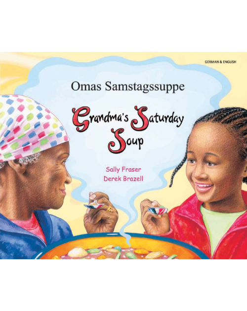 Grandma's Saturday Soup - Bilingual Children's Book in Spanish, Arabic, Farsi, French, German, Italian, Hindi, Patois, Romanian, Swahili, Turkish, Urdu, and more. Diverse children's book to inspire culturally responsive classrooms