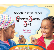 Grandma's Saturday Soup (Bilingual Multicultural Book) - Polish-English