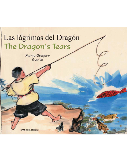 The Dragon's Tears - Spanish Bilingual folktale from around the world also available in Arabic, French, Portuguese, Somali, Tamil, Turkish, and more. Culturally diverse children's books support culturally responsive teaching.