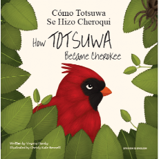 How Totsuwa Became Cherokee - Bilingual Book in Cherokee, French, Spanish great to promote multiculturism