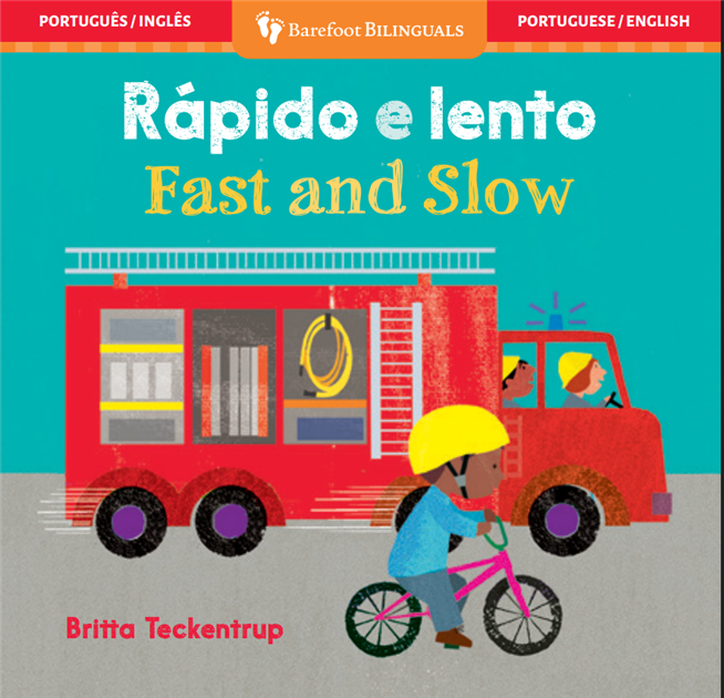 Fast and Slow Bilingual Board Book Available in Arabic, Spanish, Portuguese, and Haitian Creole.