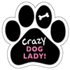 Crazy Dog Lady Paw Magnet for Car or Fridge