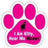 I am Kitty Hear Me Meow Paw Magnet for Car or Fridge