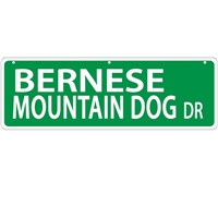 Bernese Mountain Dog Street Sign "Bernese Mountain Dog Dr"