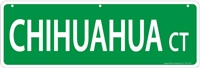Chihuahua Street Sign "Chihuahua Ct"